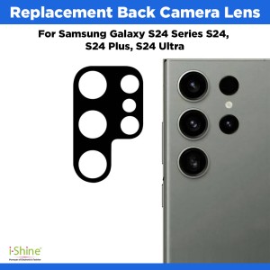 Replacement Back Camera Lens For Samsung Galaxy S24 Series S24, S24 Plus, S24 Ultra