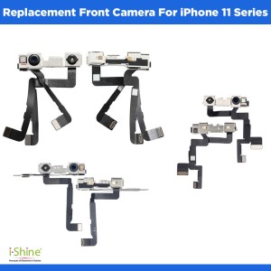 Replacement Front Camera For iPhone 11 Series iPhone 11, 11 Pro, 11 Pro Max