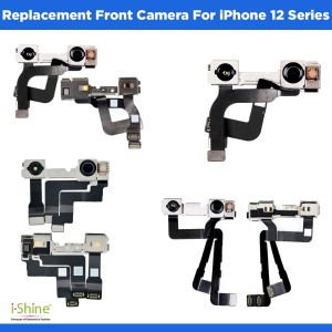 Replacement Front Camera For iPhone 12 Series iPhone 12, 12 Pro, 12 Mini, 12 Pro Max