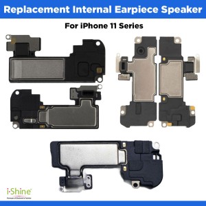 Replacement Internal Earpiece Speaker For iPhone 11 Series iPhone 11, 11 Pro, 11 Pro Max