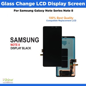 Glass Change LCD Display Screen For Samsung Galaxy Note Series Note 5, Note 8, Note 9