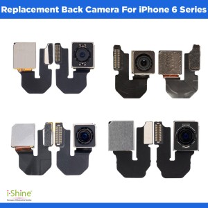 Replacement Back Camera For iPhone 6 Series iPhone 6, 6 Plus, 6S, 6S Plus