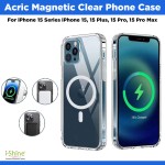 Acric Magnetic Clear Phone Case Compatible For iPhone 15 Series iPhone 15, 15 Plus, 15 Pro, 15 Pro Max