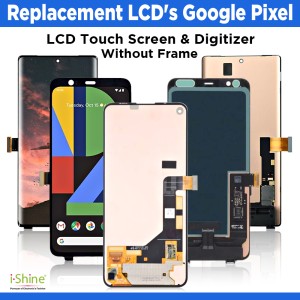 Replacement Google Pixel 2 2XL 3 3A 4 4A 5G Pixel 5 6 7 7 Pro LCD Display Touch Screen Digitizers Assembly