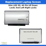 Replacement Laptop Screen Slim LED 30, 40 Pin UP Down Locks And Left Right Locks