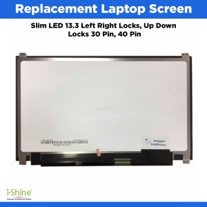 Replacement Laptop Screen Slim LED 13.3" Left Right Locks, Up Down Locks 30 Pin, 40 Pin