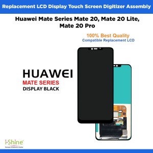 Replacement Huawei Mate Series Mate 20, Mate 20 Lite, Mate 20 Pro LCD Display Touch Screen Digitizer Assembly
